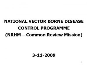 NATIONAL VECTOR BORNE DISEASE CONTROL PROGRAMME NRHM Common