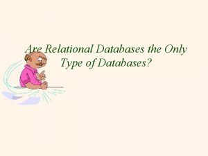 Are Relational Databases the Only Type of Databases