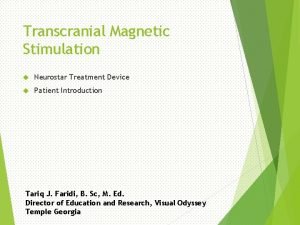 Transcranial Magnetic Stimulation Neurostar Treatment Device Patient Introduction