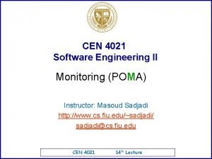 CEN 4021 Software Engineering II Monitoring POMA Instructor