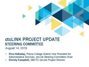 ctc LINK PROJECT UPDATE STEERING COMMITTEE August 14