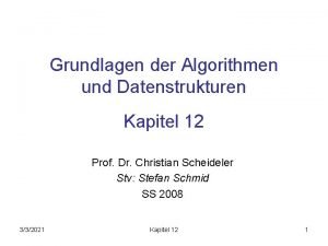 Grundlagen der Algorithmen und Datenstrukturen Kapitel 12 Prof