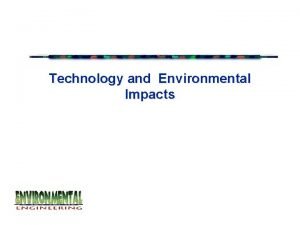 Technology and Environmental Impacts Important Current Environmental Problems