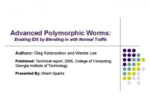 Advanced Polymorphic Worms Evading IDS by Blending in