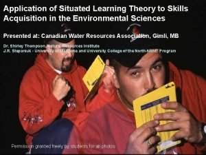 Application of Situated Learning Theory to Skills Acquisition