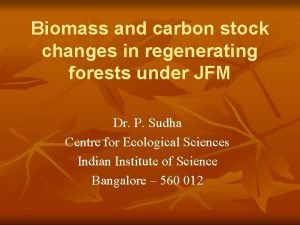 Biomass and carbon stock changes in regenerating forests