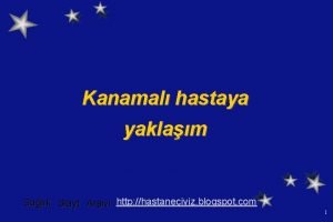 Kanamal hastaya yaklam Salk Slayt Arivi http hastaneciyiz