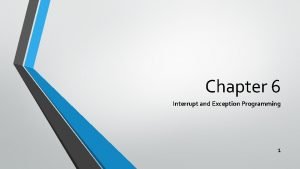 Chapter 6 Interrupt and Exception Programming 1 Polling