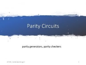 Parity Circuits parity generators parity checkers CET 235