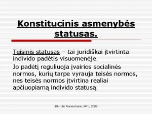 Konstitucinis asmenybs statusas Teisinis statusas tai juridikai tvirtinta