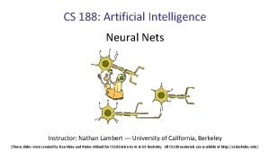 CS 188 Artificial Intelligence Neural Nets Instructor Nathan