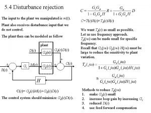 5 4 Disturbance rejection The input to the