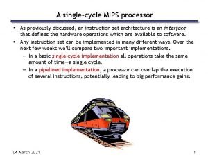 A singlecycle MIPS processor As previously discussed an