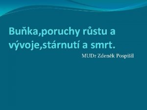 Buka poruchy rstu a vvoje strnut a smrt