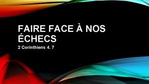 FAIRE FACE NOS CHECS 2 Corinthiens 4 7