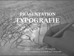 PRSENTATION TYPOGRAFIE Quelle www typografie infotypowiki Die OnlineEnzyklopdie