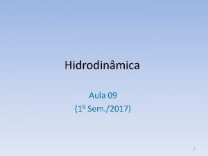 Hidrodinmica Aula 09 10 Sem 2017 1 O