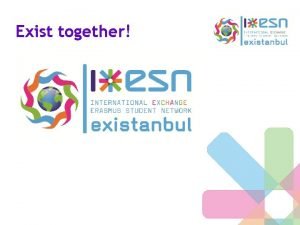 Exist together ESN Existanbul stanbul niversitesi Erasmus Kulb