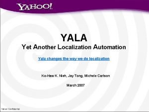 YALA Yet Another Localization Automation Yala changes the