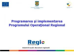 Programarea i implementarea Programului Operaional Regional Elaborarea Stategiei