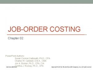 JOBORDER COSTING Chapter 02 Power Point Authors Susan