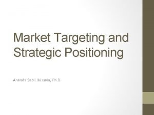 Market Targeting and Strategic Positioning Ananda Sabil Hussein