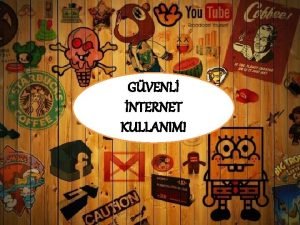 GVENL NTERNET KULLANIMI NTERNET YARARLI MI ZARARLI MI