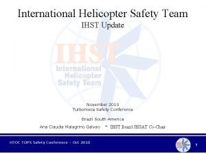 International Helicopter Safety Team IHST Update November 2010