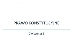 PRAWO KONSTYTUCYJNE wiczenia 6 Wadza sdownicza a Pojcie