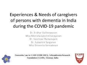 Experiences Needs of caregivers of persons with dementia
