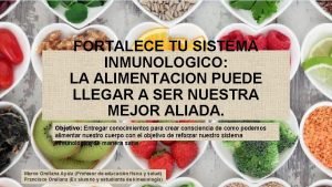 FORTALECE TU SISTEMA INMUNOLOGICO LA ALIMENTACION PUEDE LLEGAR