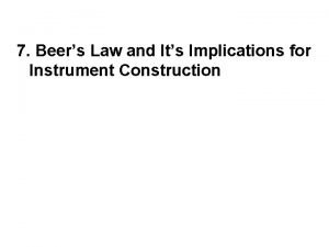 7 Beers Law and Its Implications for Instrument