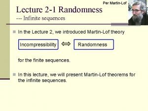 Lecture 2 1 Randomness Per MartinLof Infinite sequences