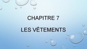 CHAPITRE 7 LES VTEMENTS LA PREMIRE PARTIE LES