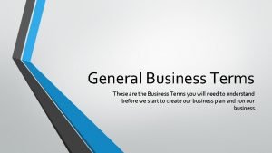 General Business Terms These are the Business Terms