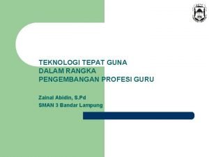 TEKNOLOGI TEPAT GUNA DALAM RANGKA PENGEMBANGAN PROFESI GURU