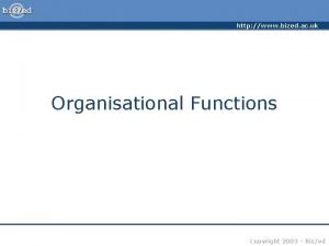 http www bized ac uk Organisational Functions Copyright