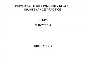 POWER SYSTEM COMMISSIONING AND MAINTENANCE PRACTICE DET 310