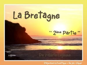 La Bretagne 2me Partie De Valrie Lejeune Diaporama