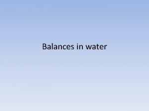 Balances in water Electrolytic dissociation A substance break