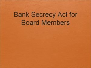 Bank Secrecy Act for Board Members Agenda Background