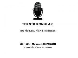 TEKNK KONULAR SG FZKSEL RSK ETMENLER r Gr