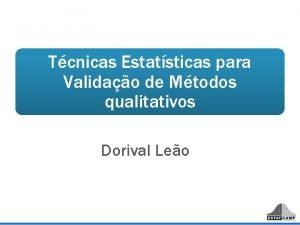 Tcnicas Estatsticas para Validao de Mtodos qualitativos Dorival