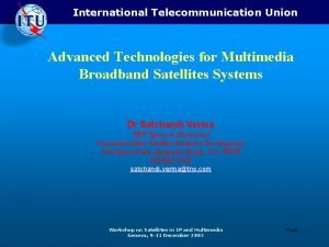 International Telecommunication Union Advanced Technologies for Multimedia Broadband