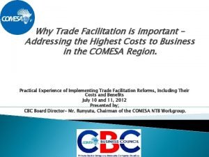 Why Trade Facilitation is important Addressing the Highest