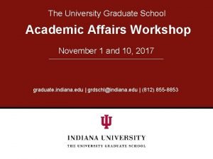 The University Graduate School Academic Affairs Workshop November