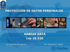 PROTECCIN DE DATOS PERSONALES HABEAS DATA Ley 25