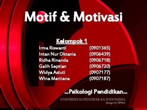 Motif Motivasi Kelompok 1 Irma Riswanti Intan Nur