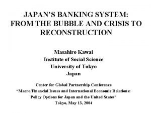 JAPANS BANKING SYSTEM FROM THE BUBBLE AND CRISIS