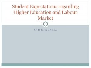 Student Expectations regarding Higher Education and Labour Market